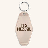 It's Mezcal Keychain